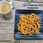 Idli_dosa_batter_murukku - 124527262_2973765592723176_611775677847483452_n